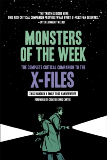 Monsters of the Week : The Complete Critical Companion to The X-Files