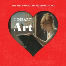 I (Heart) Art : Work We Love from The Metropolitan Museum of Art