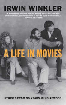 A Life in Movies : Stories from 50 years in Hollywood