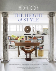 Elle Decor: The Height of Style : Inspiring Ideas from the World's Chicest Rooms