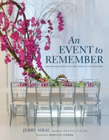 An Event to Remember : Designing Spectacular Special Occasions