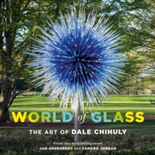 World of Glass : The Art of Dale Chihuly