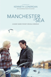 Manchester by the Sea : A Screenplay