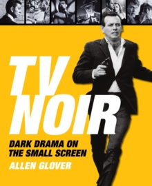 TV Noir : Dark Drama on the Small Screen