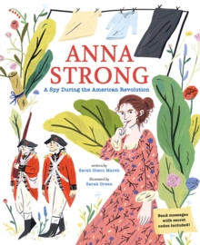 Anna Strong : A Spy During the American Revolution