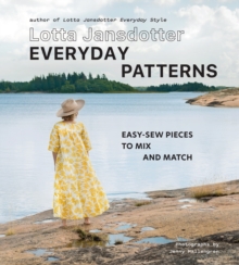 Lotta Jansdotter Everyday Patterns : easy-sew pieces to mix and match