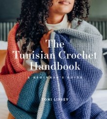 The Tunisian Crochet Handbook : A Beginner's Guide