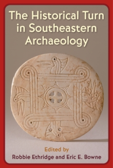 The Historical Turn in Southeastern Archaeology