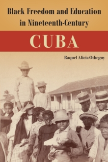 Black Freedom And Education In Nineteenth-Century Cuba