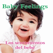 Los sentimientos del bebe : Baby Feelings