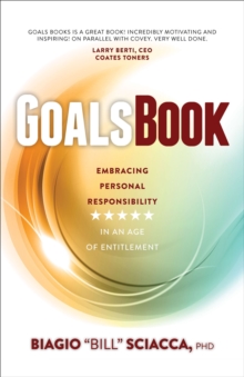 Goals Book : Embracing Personal Responsibility in an Age of Entitlement