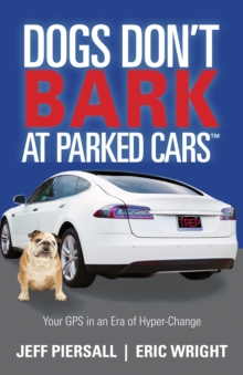 Dogs Don't Bark at Parked Cars : Your GPS in an Era of Hyper-Change