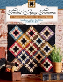 Tucked-Away Treasures : 14 Patchwork Patterns For Little Quilts