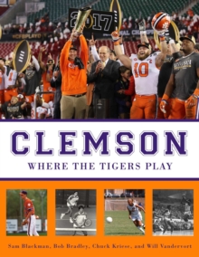 Clemson : Where the Tigers Play