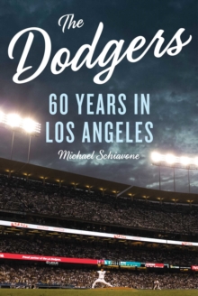 The Dodgers : 60 Years in Los Angeles