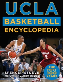 UCLA Basketball Encyclopedia : The First 100 Years