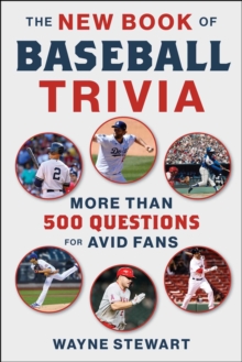 The New Book Of Baseball Trivia : More Than 500 Questions For Avid Fans