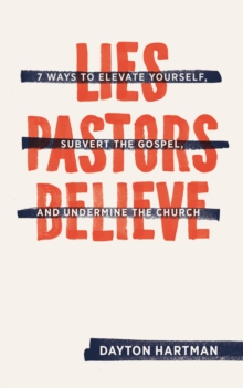 Lies Pastors Believe