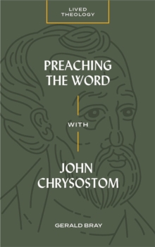 Preaching the Word with John Chrysostom