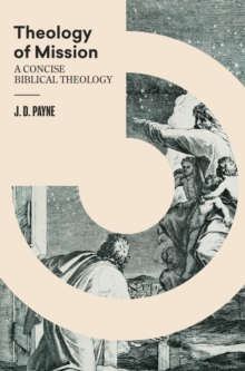 Theology of Mission : A Concise Biblical Theology