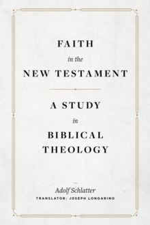 Faith in the New Testament : A Study in Biblical Theology