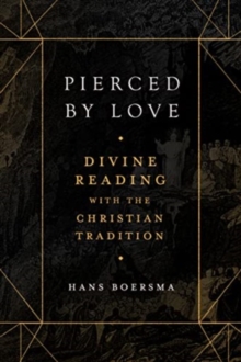 Pierced by Love  Divine Reading with the Christian Tradition