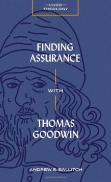 Finding Assurance with Thomas Goodwin