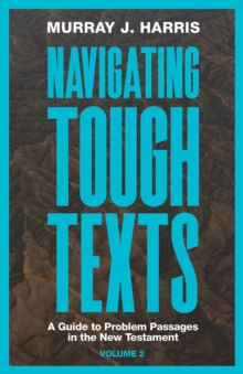 Navigating Tough Texts, Volume 2 : A Guide to Problem Passages in the New Testament