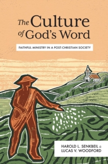 The Culture of God's Word : Faithful Ministry in a Post-Christian Society