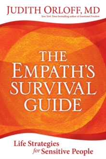 Empath's Survival Guide,The : Life Strategies for Sensitive People, Paperback / softback Book Empath's Survival Guide,The : Life Strategies for Sensitive People, Paperback / softback Book