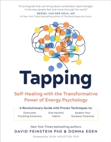 Tapping : Self-Healing with the Transformative Power of Energy Psychology