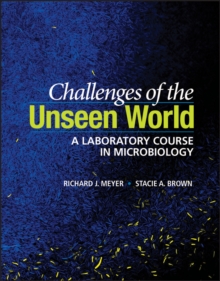 Challenges of the Unseen World : A Laboratory Course in Microbiology