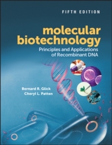 Molecular Biotechnology : Principles and Applications of Recombinant DNA