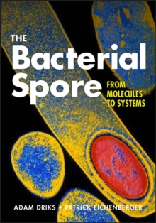 The Bacterial Spore : From Molecules to Systems