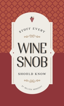 Stuff Every Wine Snob Should Know