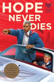 Hope Never Dies : An Obama Biden Mystery