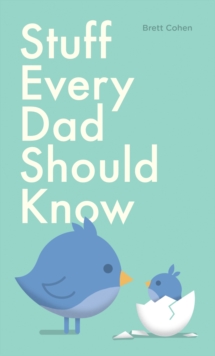 Stuff Every Dad Should Know, Hardback Book Stuff Every Dad Should Know, Hardback Book