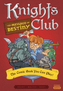 Knights Club: The Message Of Destiny : The Comic Book You Can Play