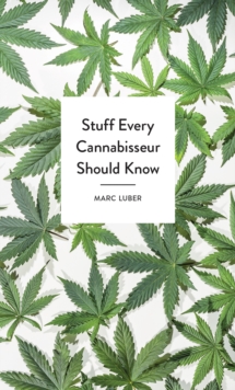Stuff Every Cannabisseur Should Know, Hardback Book Stuff Every Cannabisseur Should Know, Hardback Book