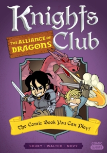 Knights Club: The Alliance of Dragons : The Comic Book You Can Play