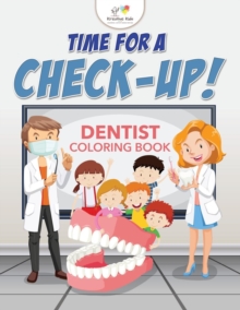 Time for a Check-Up! Dentist Coloring Book