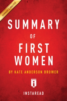 Summary of First Women : by Kate Andersen Brower | Includes Analysis