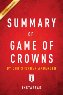 Summary of Game of Crowns : by Christopher Andersen | Includes Analysis