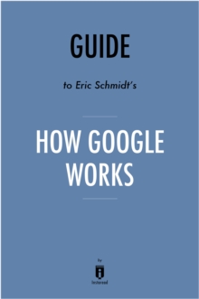 Guide to Eric Schmidt's How Google Works