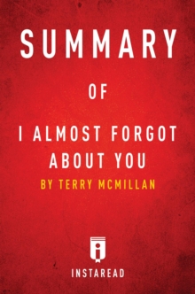 Summary of I Almost Forgot About You : by Terry McMillan | Includes Analysis