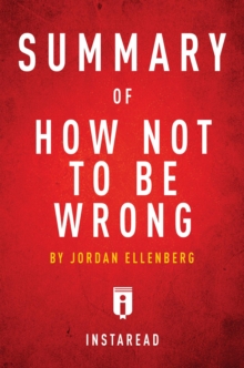 Summary of How Not To Be Wrong : by Jordan Ellenberg | Includes Analysis