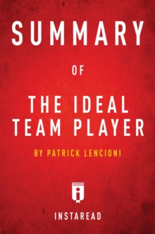 Summary of The Ideal Team Player : by Patrick Lencioni | Includes Analysis