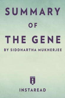 Summary of The Gene : by Siddhartha Mukherjee | Includes Analysis