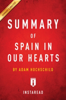 Summary of Spain In Our Hearts : by Adam Hochschild | Includes Analysis