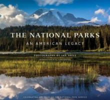 The National Parks: An American Legacy : An American Legacy, Paperback / softback Book The National Parks: An American Legacy : An American Legacy, Paperback / softback Book